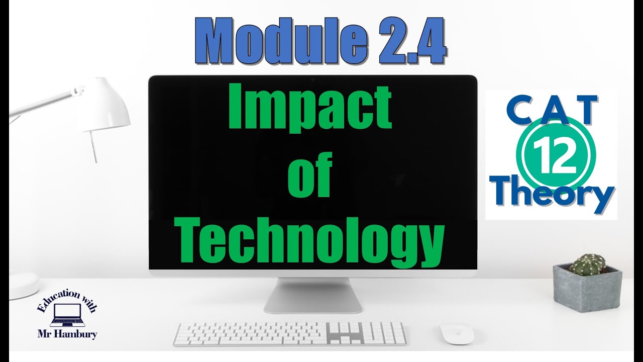 Module 2.4 | Impact of Technology | Grade 12 | *UPDATED*