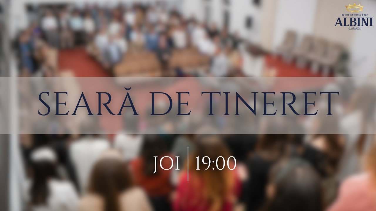 Joi 29 ianuarie 2026 - Seară de tineret