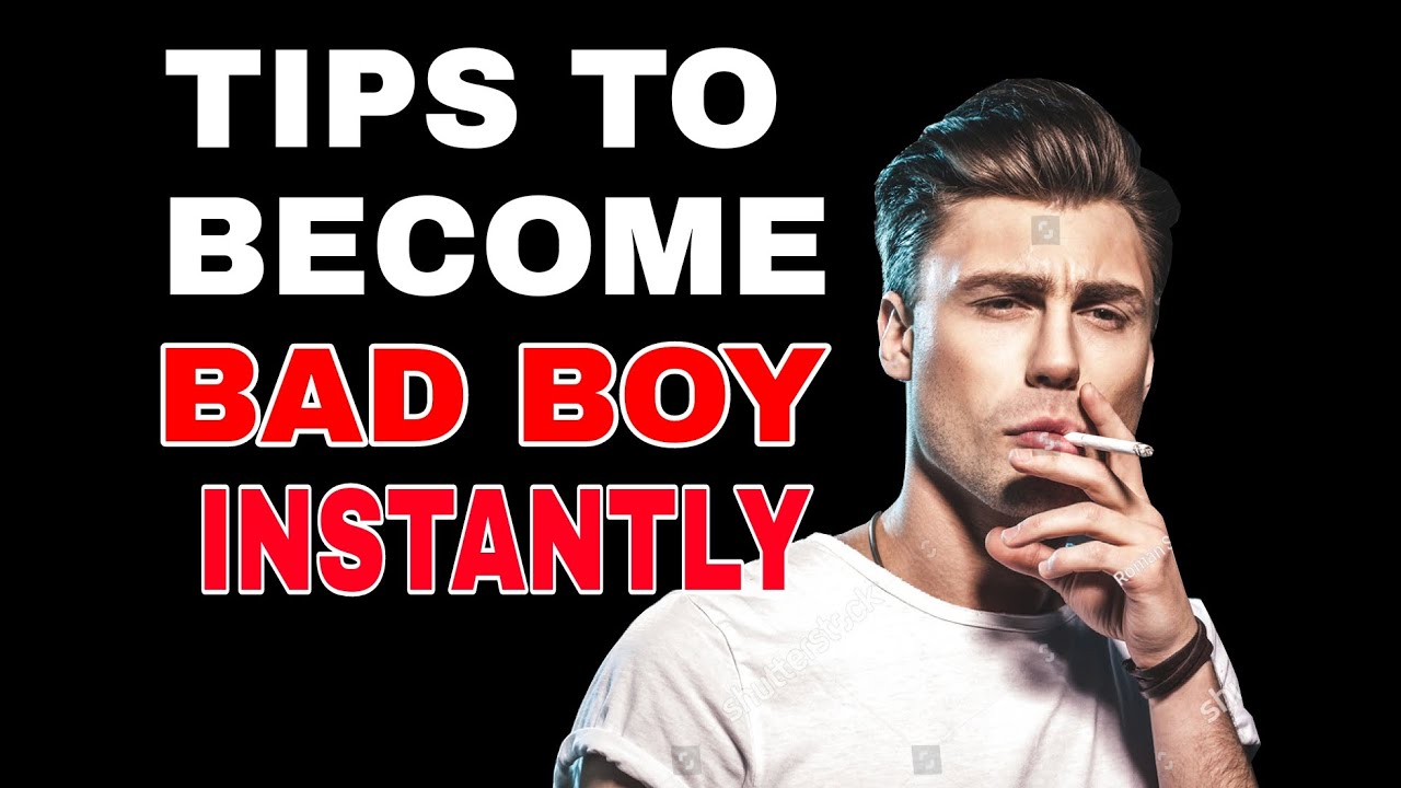 How to look like a Bad Boy | 5 Tips to become bad boy instantly