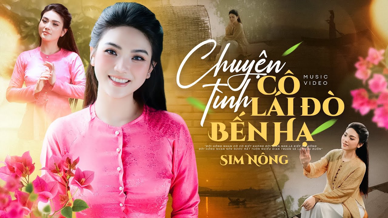 Chuyện Tình Cô Lái Đò Bến Hạ - Sim Nông I Giọng Hát Nhiều Cảm Xúc Khiến Người Nghe RƠI NƯỚC MẮT