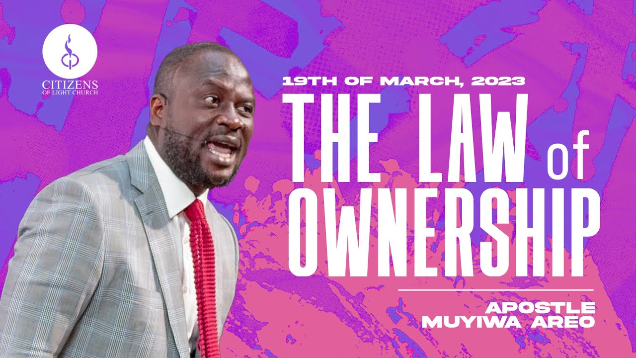 The Law of Ownership || Apostle Muyiwa Areo