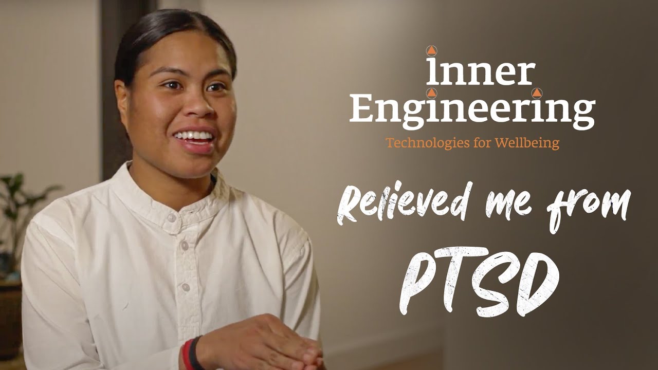 Inner Engineering Relieved me from PTSD