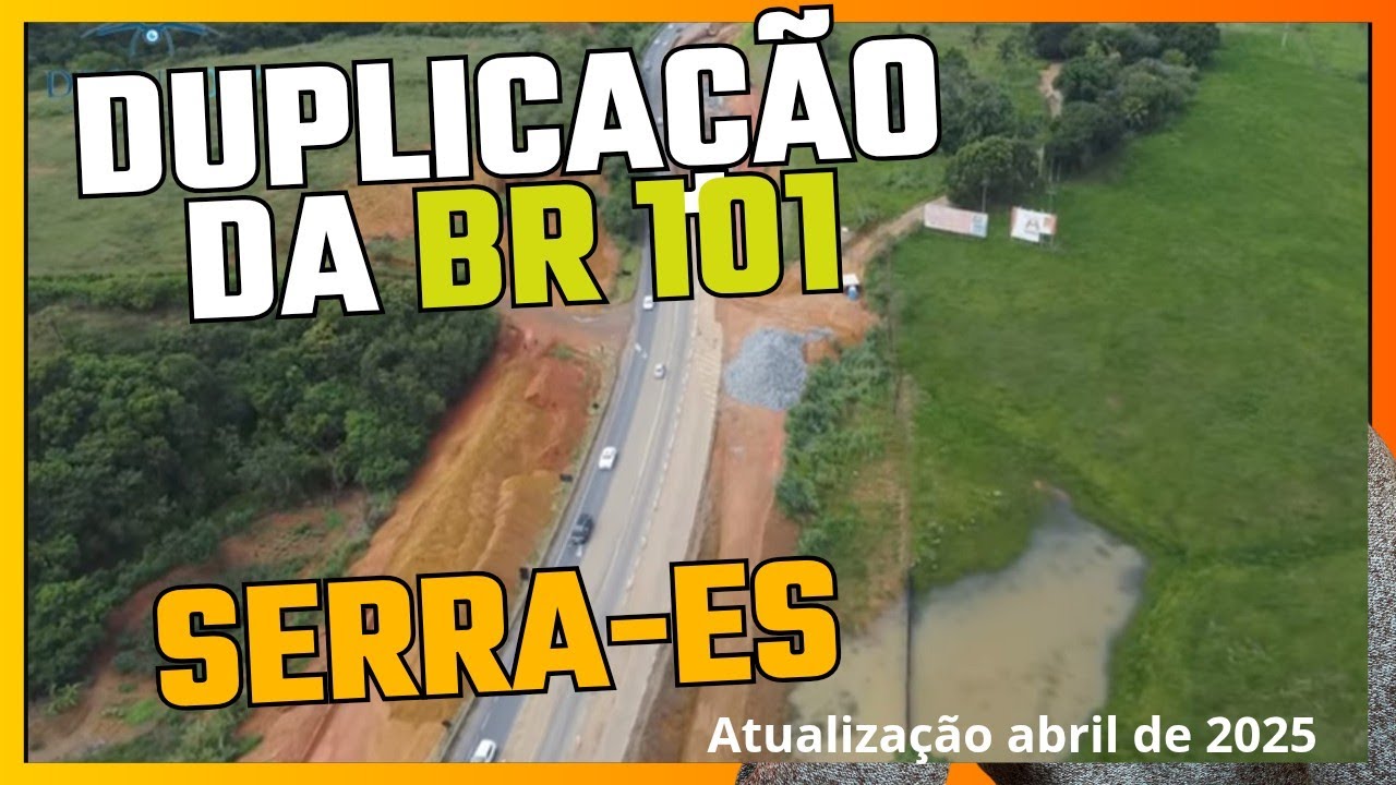 DUPLICAÇÃO DA BR 101-SERRA- ESPÍRITO SANTO