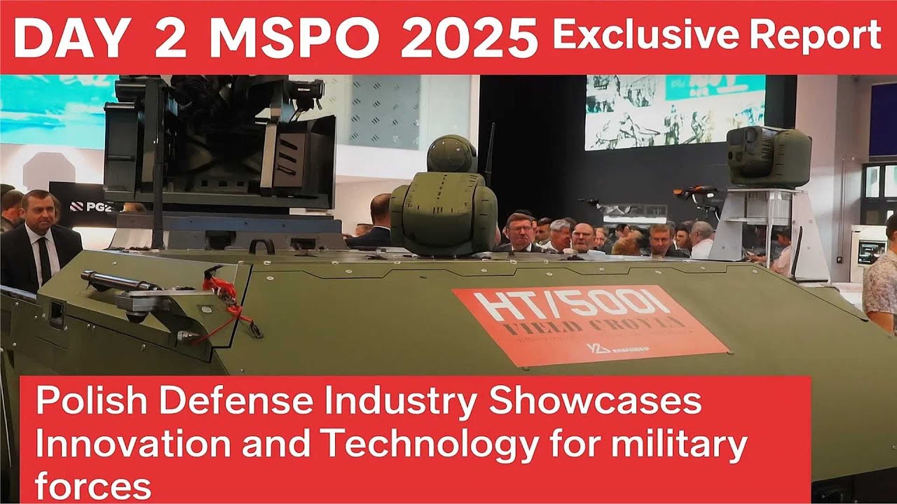 MSPO 2025: Day 2 Polish Defense Industry Shows Cutting Edge Systems in Kielce Poland