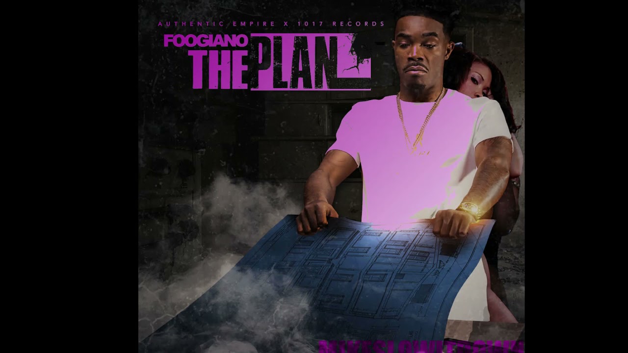 Foogiano - The Plan 1 & 2 (SLOWED)