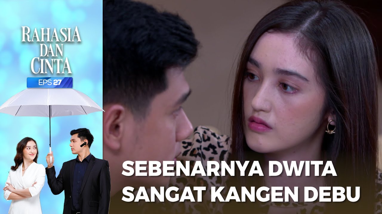 Dwita Sulit Untuk Bilang Kangen Pada Debu - RAHASIA DAN CINTA Part 5/5