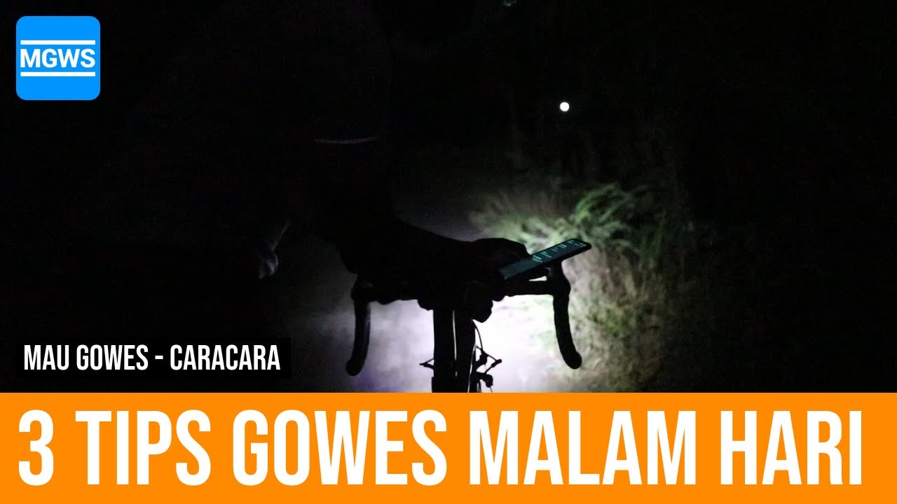 Tips Gowes di Malam Hari | Cara Cara | Mau Gowes