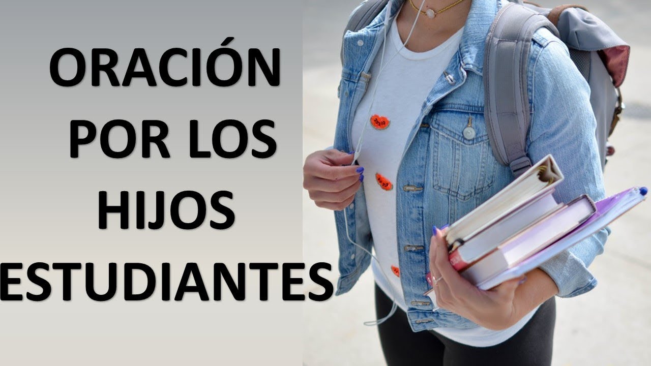 ▶ ORACIÓN POR LOS HIJOS ESTUDIANTES - ORACION Y PAZ