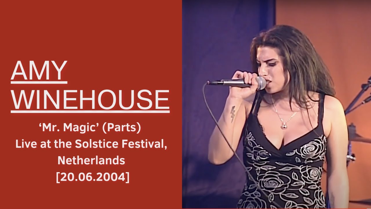 Amy Winehouse - Mr. Magic (Parts) (Live at the Solstice Festival, Netherlands) [20.06.2004]