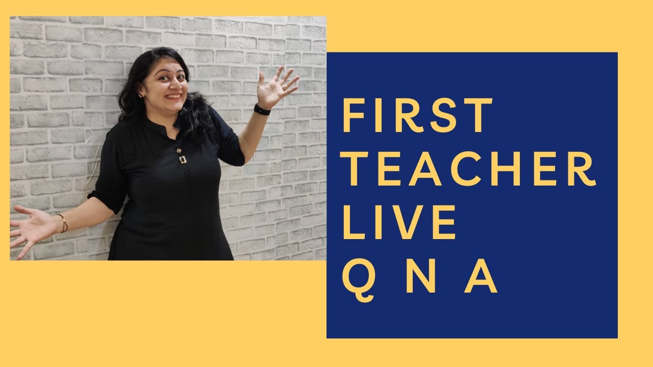 First Teacher Live - Your Questions My Answers