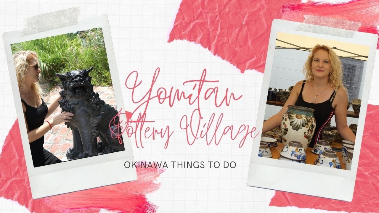 Okinawa I Things To Do I Local Guide I Yomitan Pottery Village I Japan Vlog 9