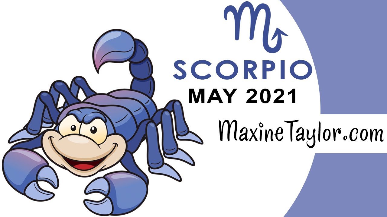 Scorpio May 2021 Astrology Horoscope Forecast