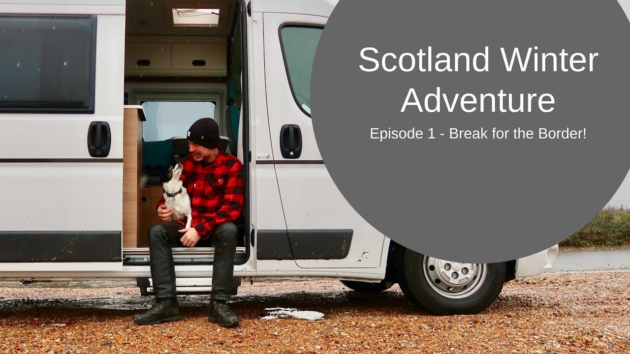 Scotland Winter Adventure Episode 1 - Break for the Border!