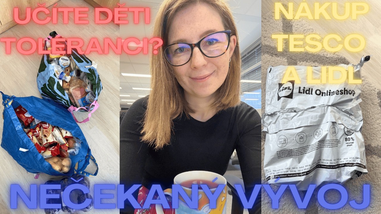 NEČEKANÝ VÝVOJ😤| UČÍTE DĚTI TOLERANCI?💛| NÁKUP TESCO A LIDL🛒| HYRAX🦷