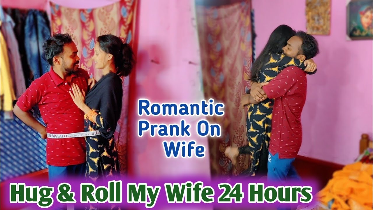 Hug & Roll My Wife 24 Hours Romantic Prank On Wife 😜||Extremely Funny||Pyare K Prank