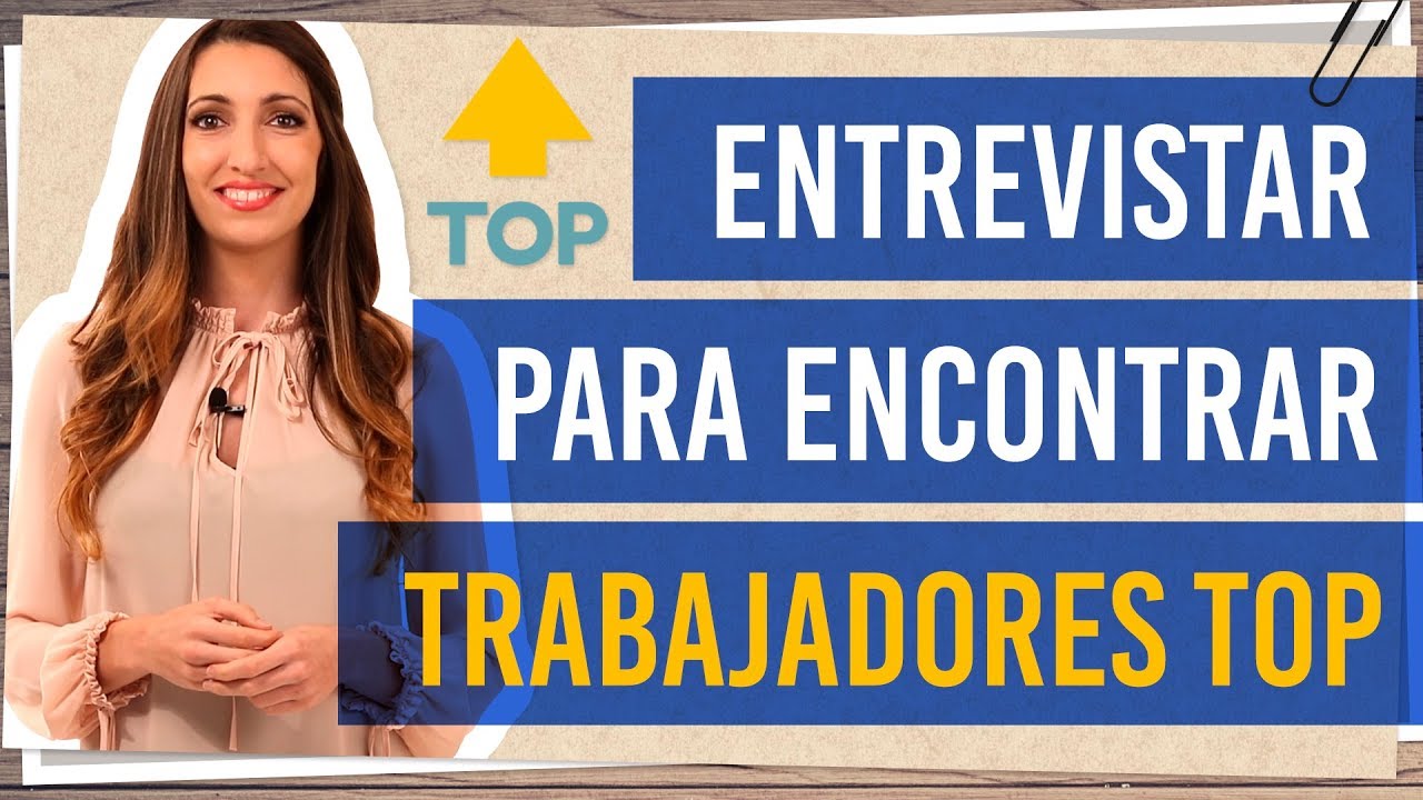 Encontrar el mejor trabajador - Cómo hacer una buena entrevista