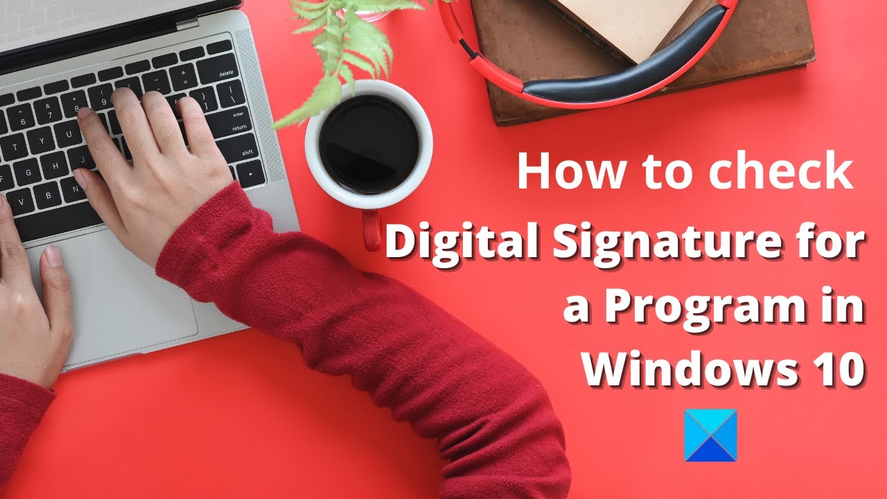 How to check Digital Signature for a Program in Windows 11
