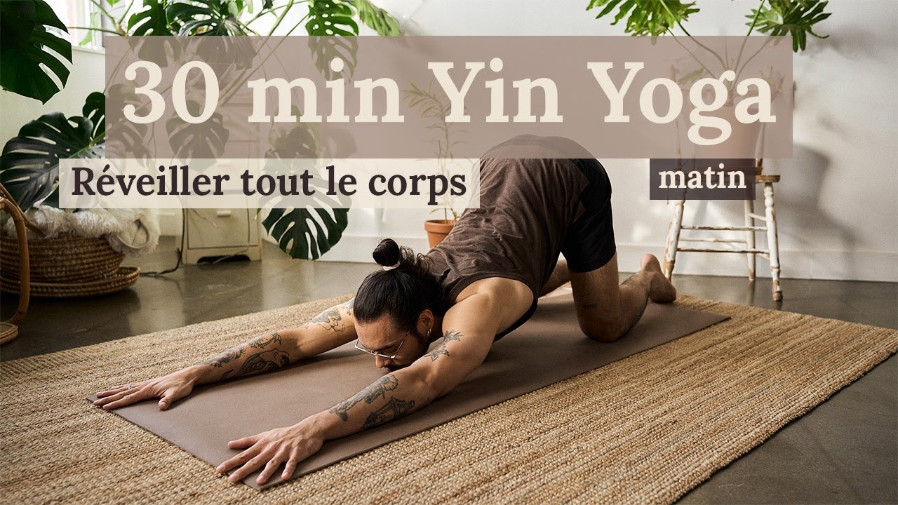 30 min Yin Yoga matinal | Réveiller tout le corps