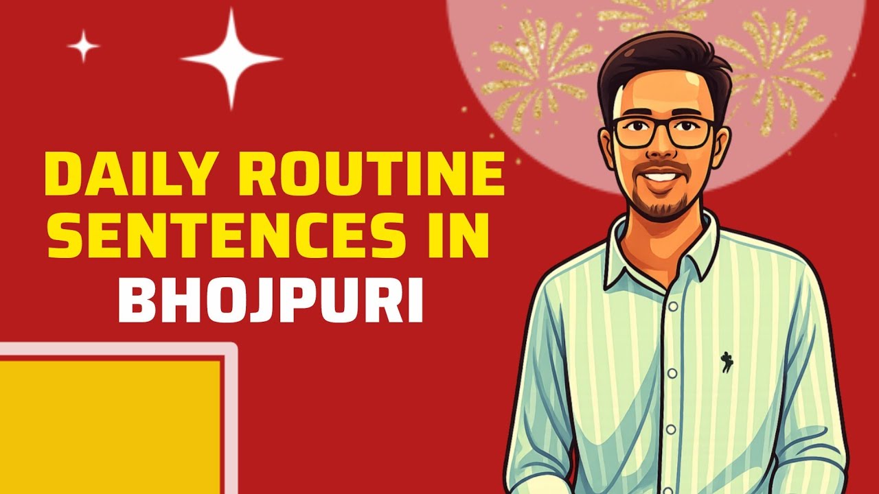 Daily Routine Sentences in Bhojpuri Language | Learn and Speak Bhojpuri in few minutes | 