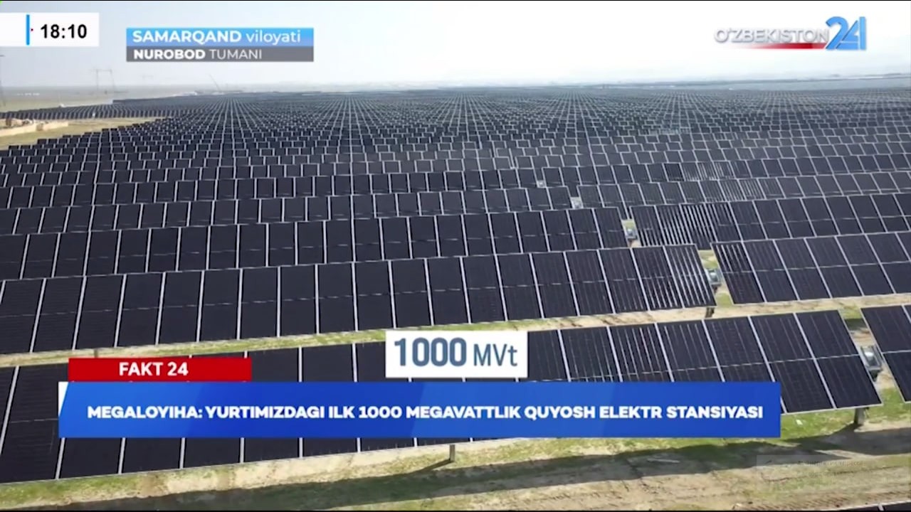 Megaloyiha: yurtimizdagi ilk 1000 megavattlik quyosh fotoelektr stansiyasi