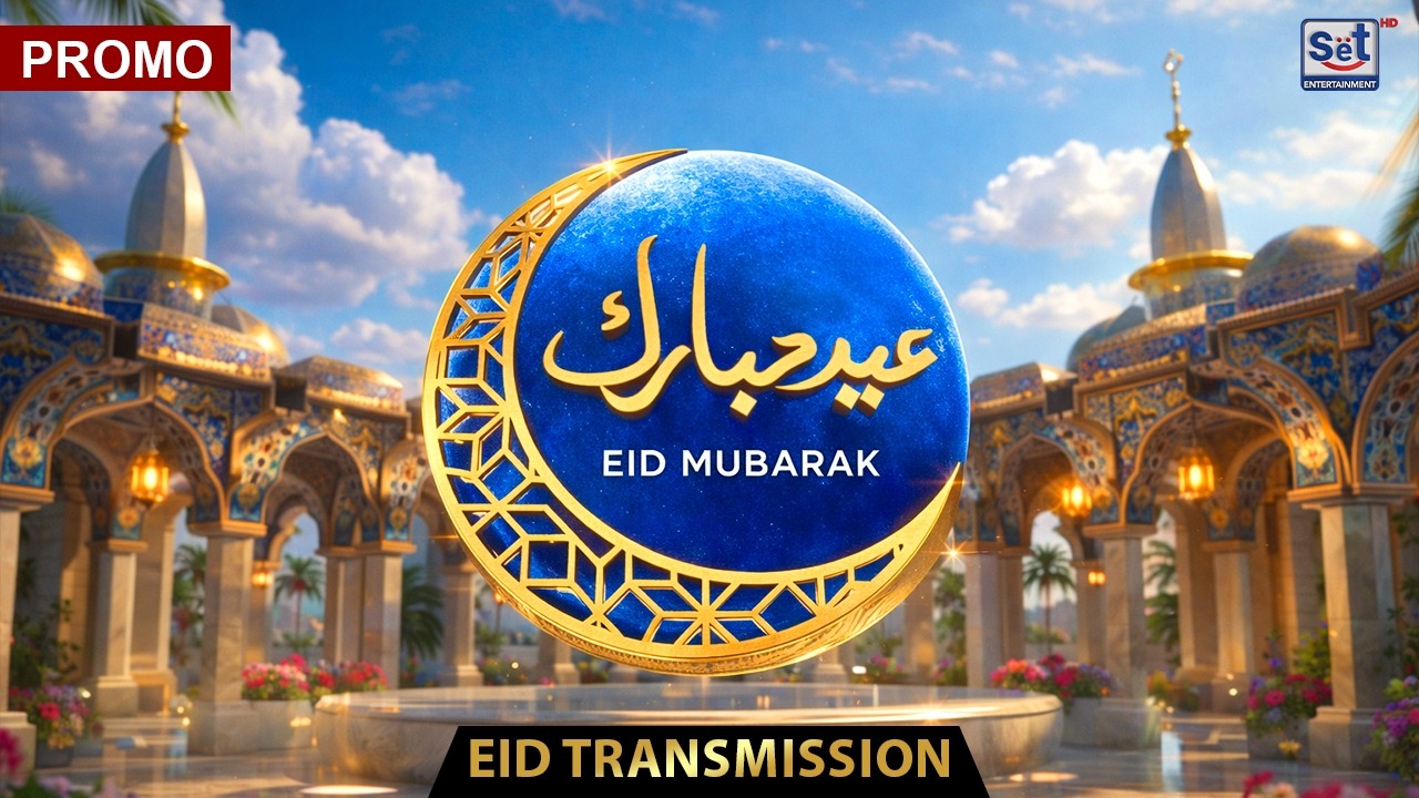 Eid Mubarak | Celebrate the Joy with Us | Promo | Only on Set Entertainment