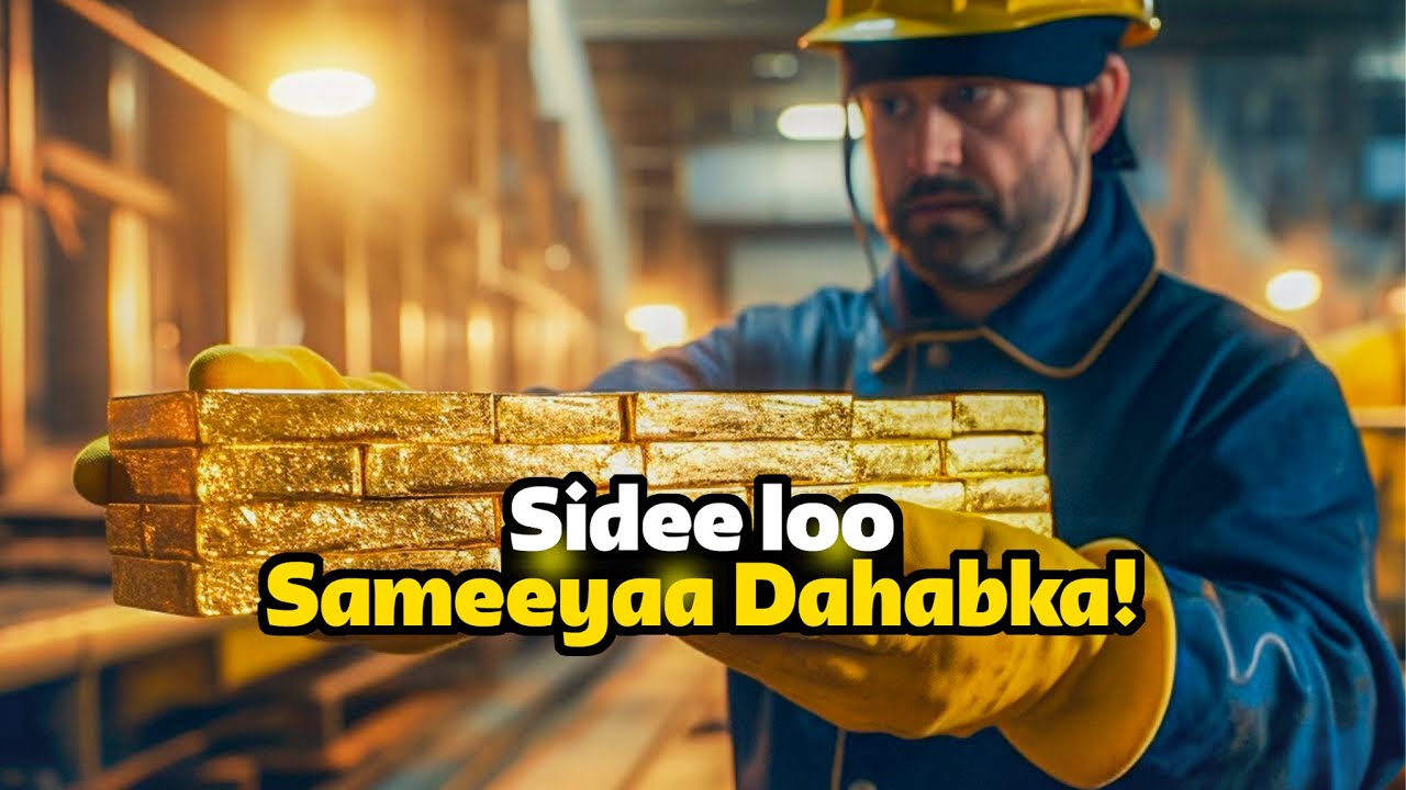 Sidee loo soo saaraa DAHABKA? Qaabkeese loo warshadeeyaa