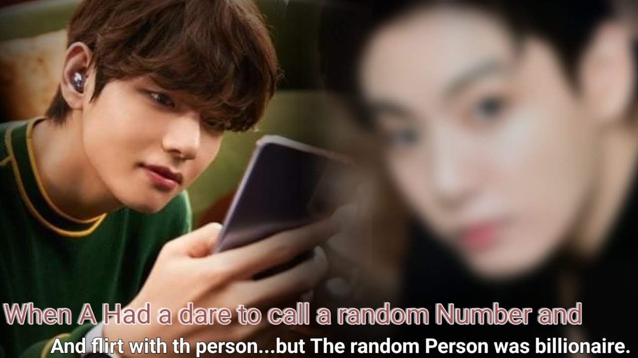 [Wrong number] when he called a Random billionaire and flirt with him and...special episode