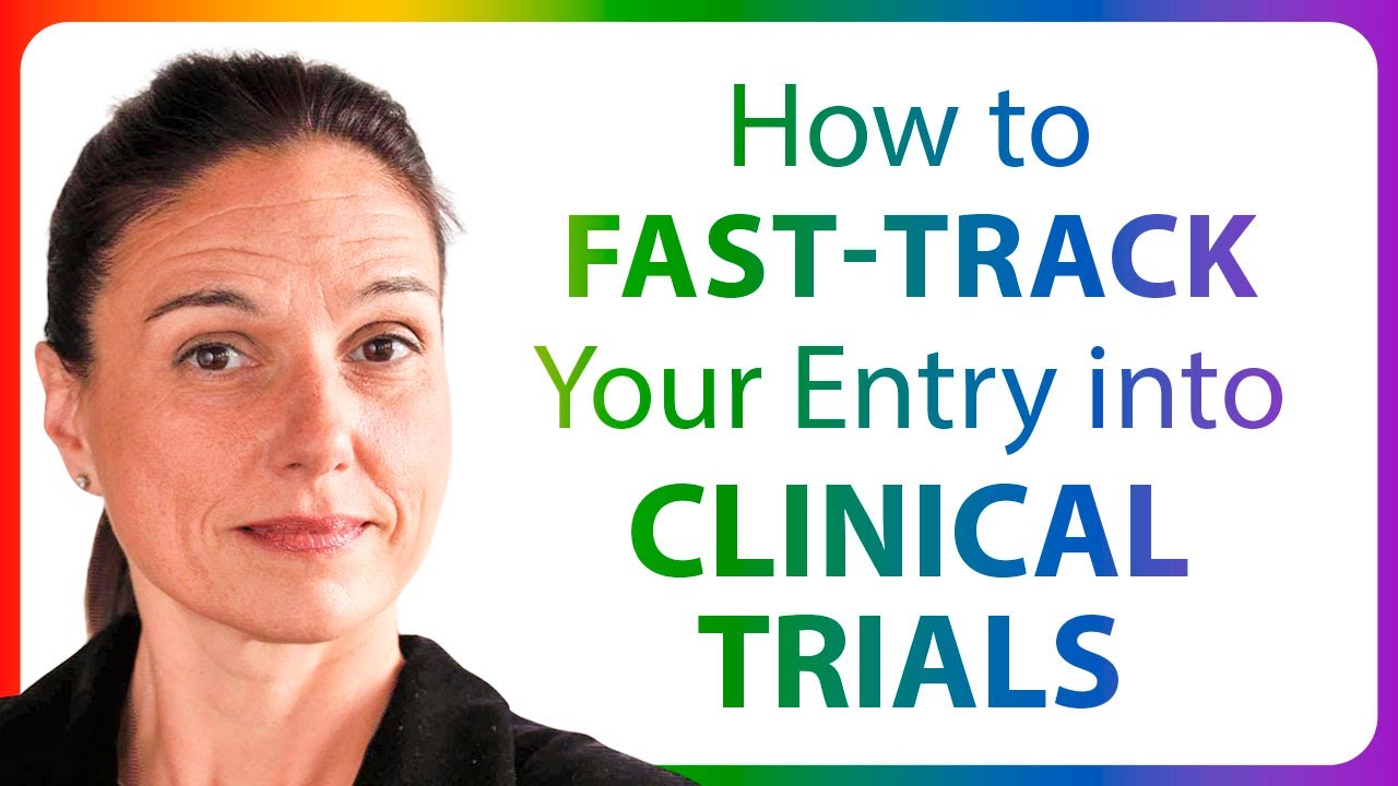 How to Fast-Track Your Entry into a Clinical Trial for Cancer
