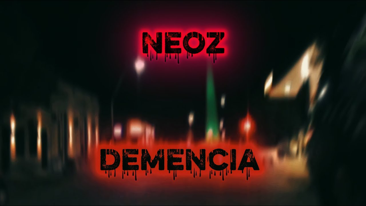 Demencia-Neoz (videoclip oficial)