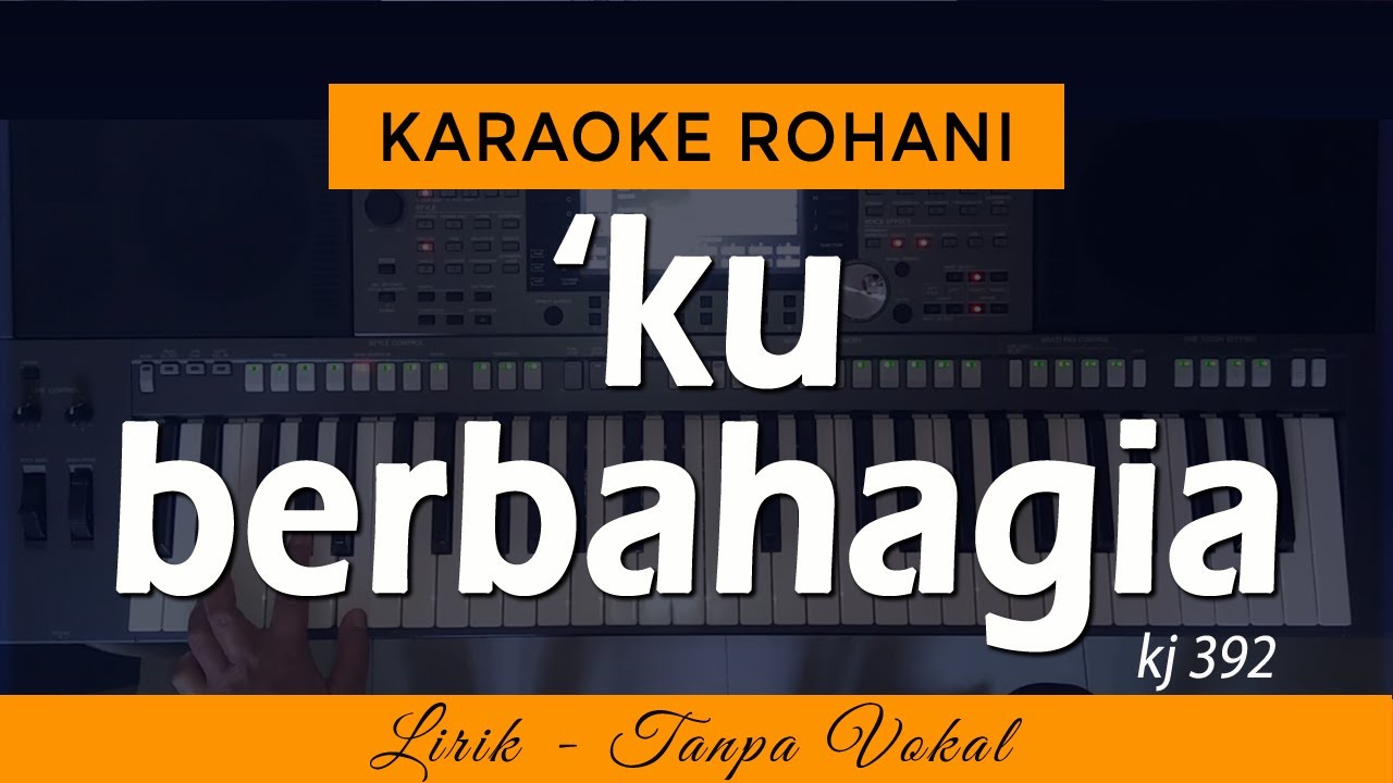 KU BERBAHAGIA Karaoke | KJ 392 - Lagu Rohani