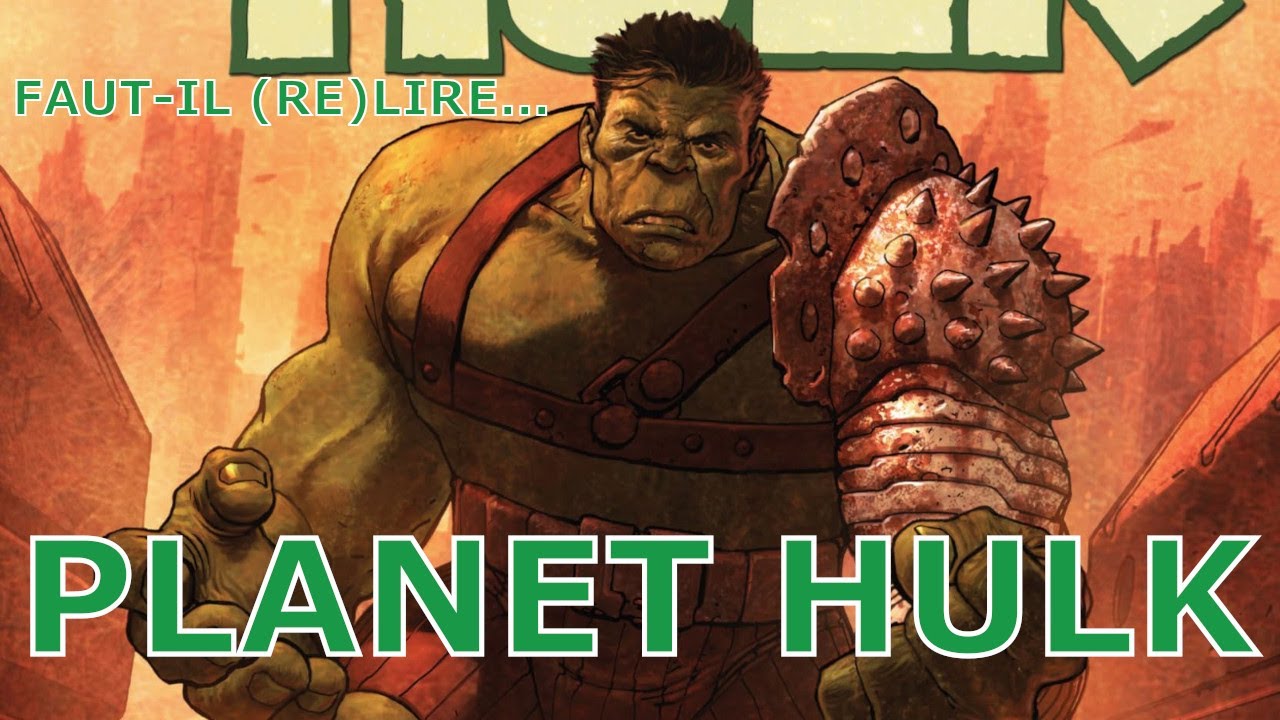 Faut-il (re)lire... Planet Hulk (Marvel Comics/Panini Comics)