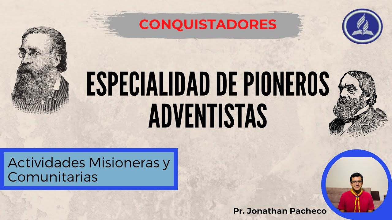 Especialidad de Pioneros Adventistas - Conquistadores - Pr. Jonathan Pacheco