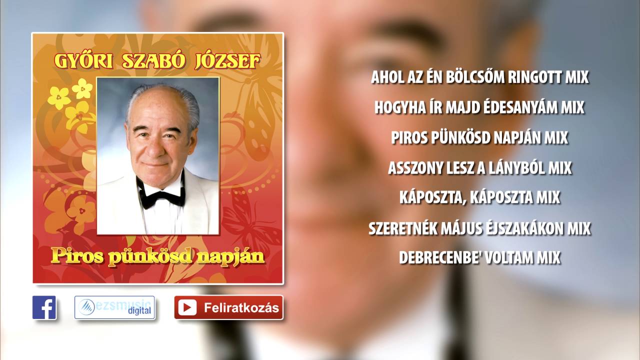 Győri Szabó József - Piros Pünkösd napján (teljes album)