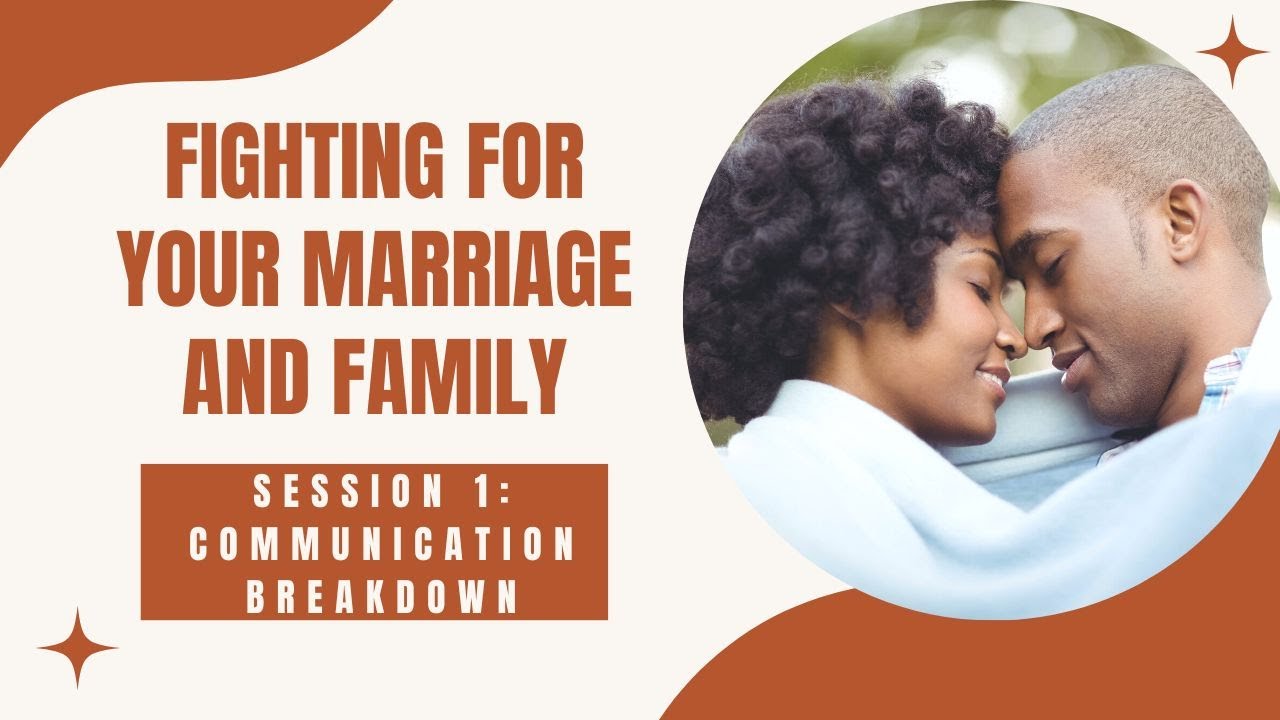 Fighting For The Family Session 1 - Communication Breakdown