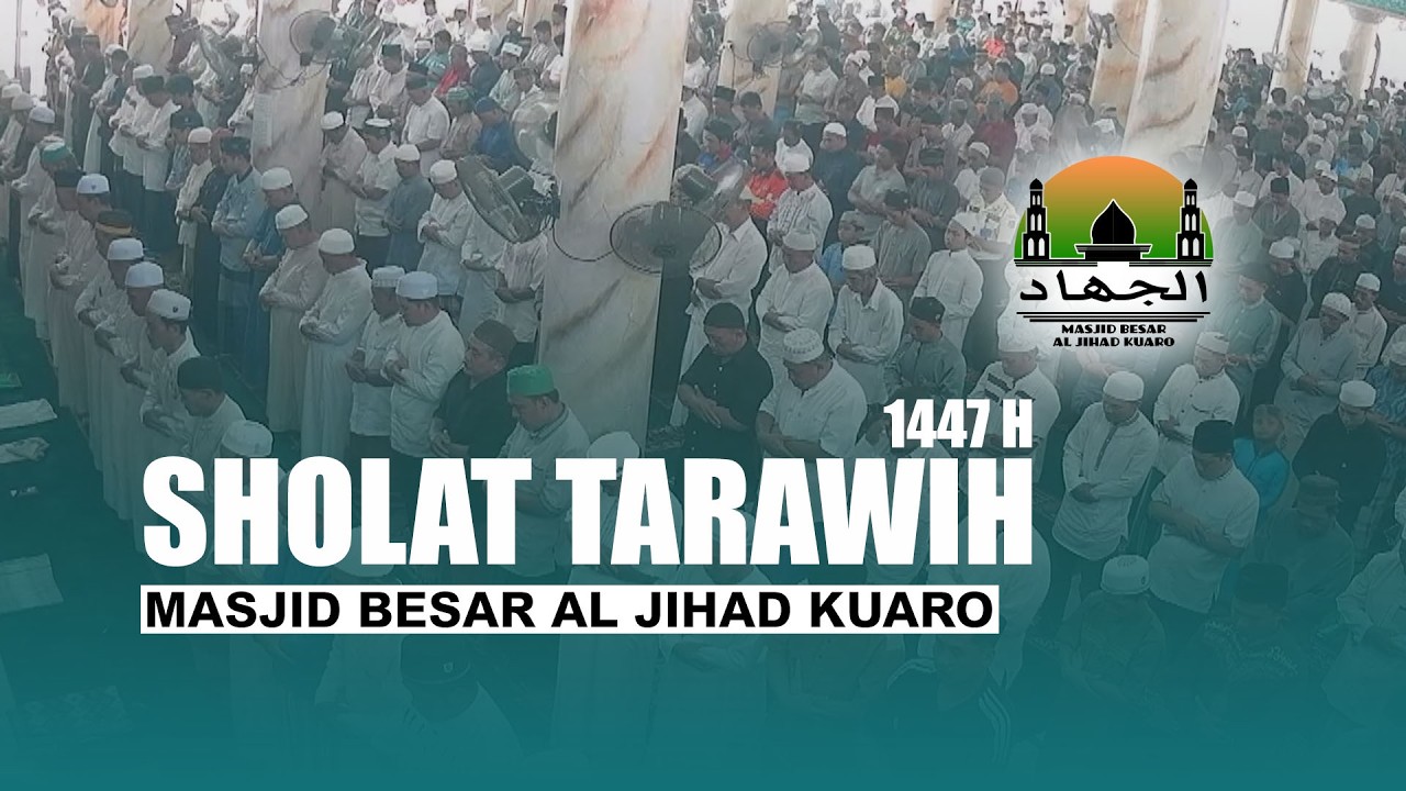 LIVE SHOLAT TARAWIH | MASJID BESAR AL JIHAD KUARO