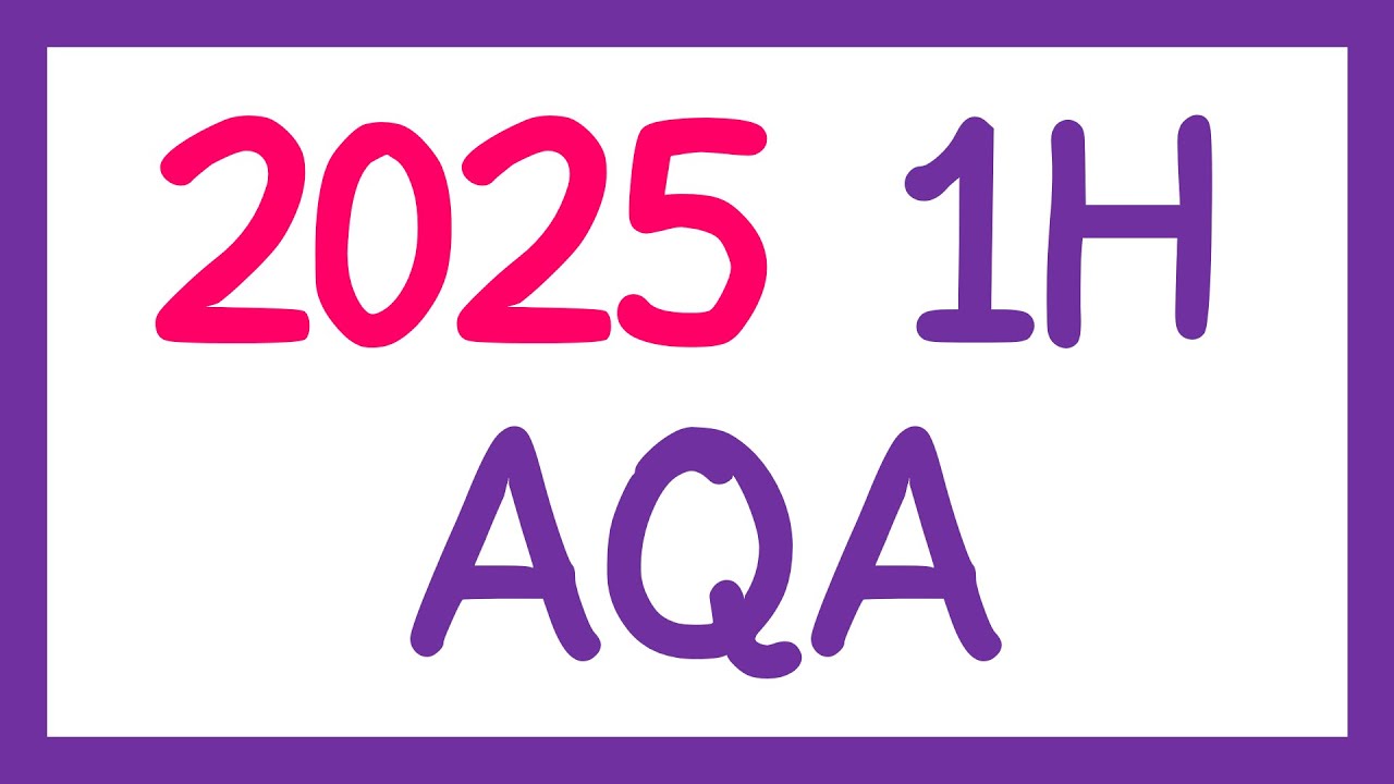 2025  AQA 1H