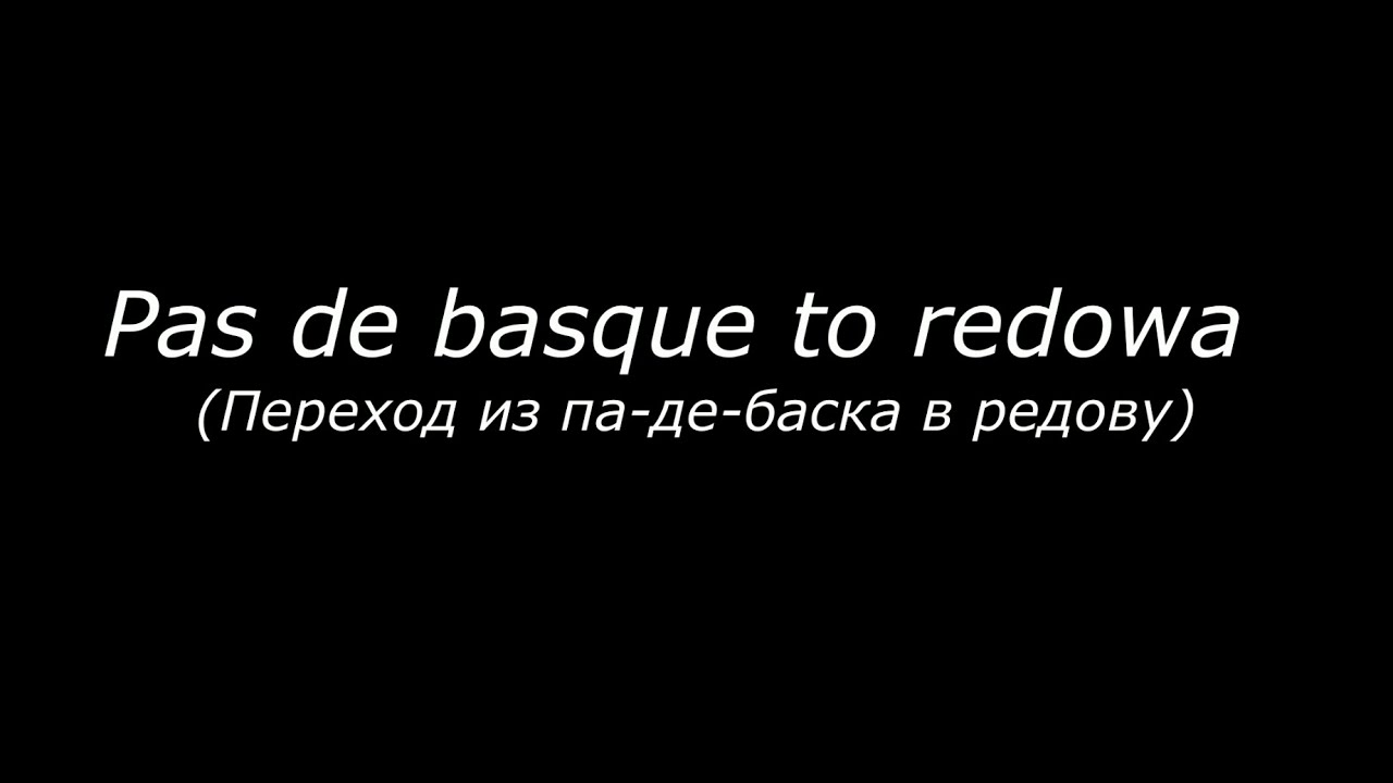 Pas de basque to redowa (переход из па да баска в редову).