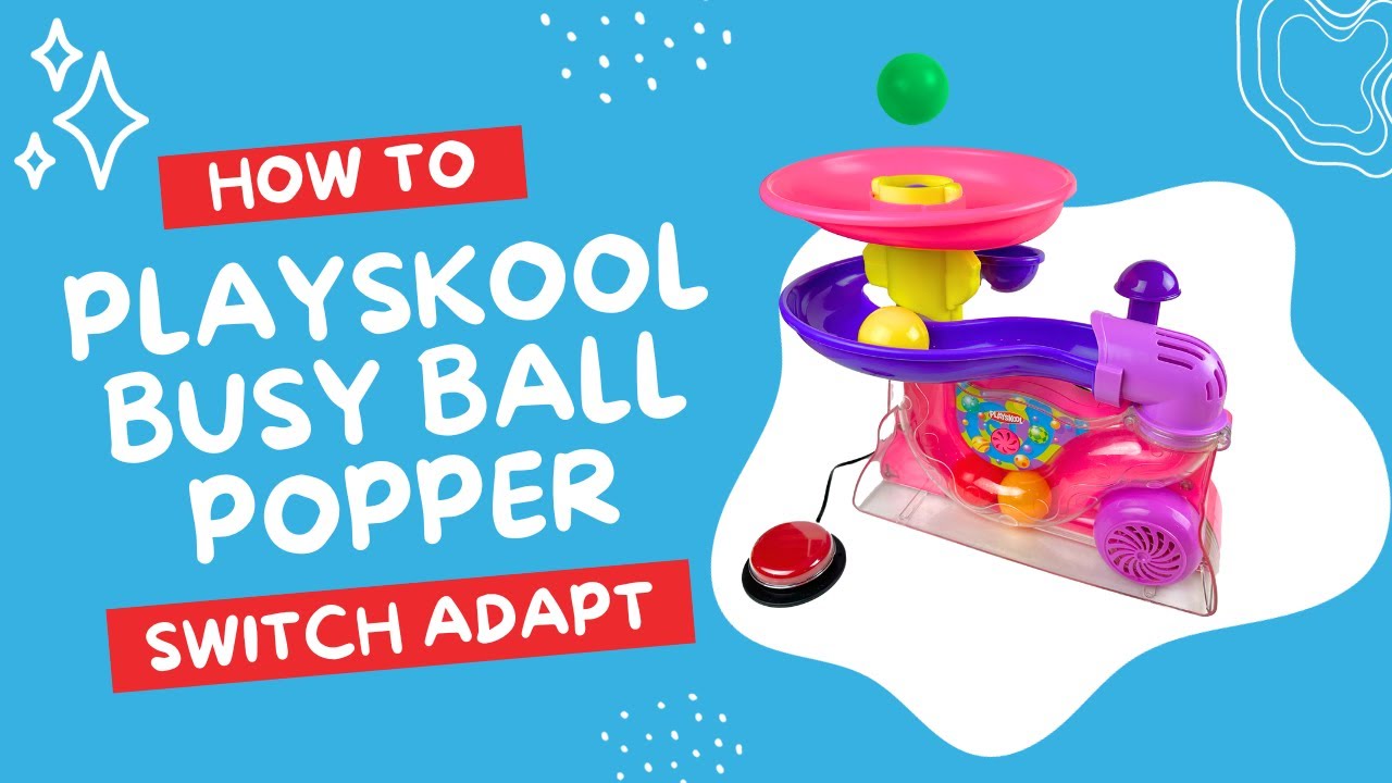 How to Switch Adapt Playskool Busy Ball Popper - Switched Adapted Toys