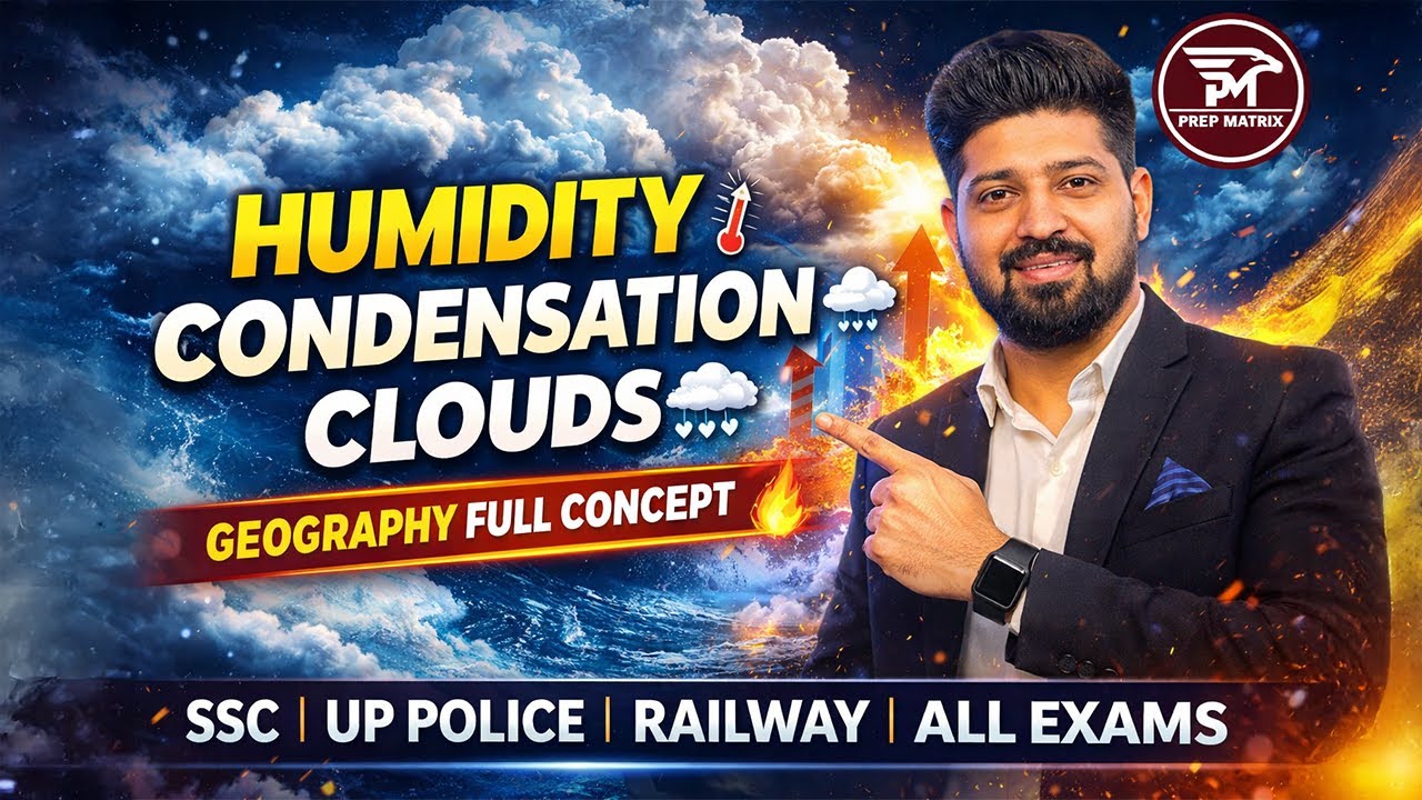 Humidity, Condensation & Clouds 🌧️ | Geography Full Concept | SSC | UP Police | Railway LIVE