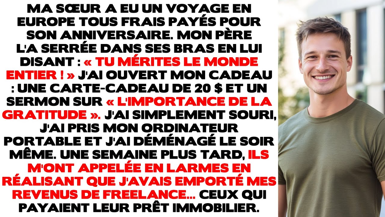 Ma sœur a reçu un voyage en Europe tous frais payés pour son anniversaire. Papa l'a prise dans ses..