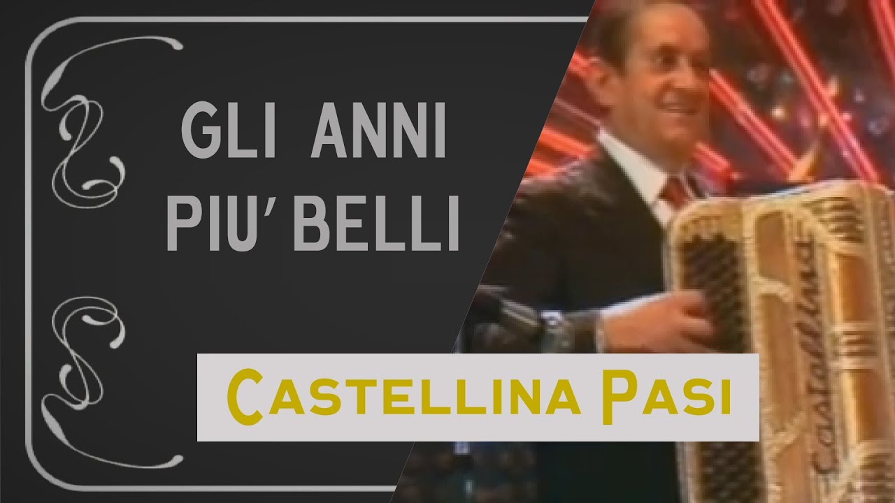 Gli anni più belli - CASTELLINA PASI