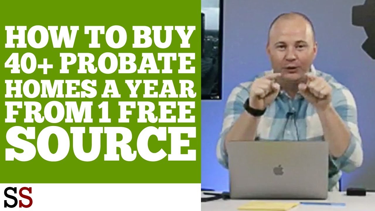 How To Buy 40+ Probate Homes A Year From 1 FREE Source