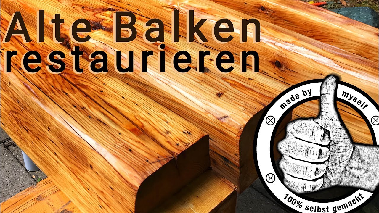 alte Holz Balken restaurieren, aufbereiten, hobeln, streichen, richtig &ouml;len Lein&ouml;l Firnis