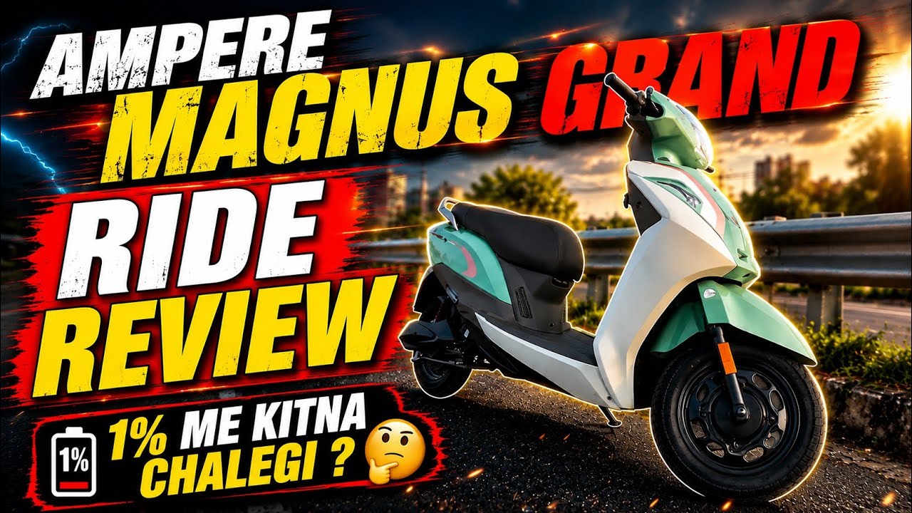 Ampere Magnus Grand Ride Review | 1% Battery Range Test, Comfort & Top Speed Hindi