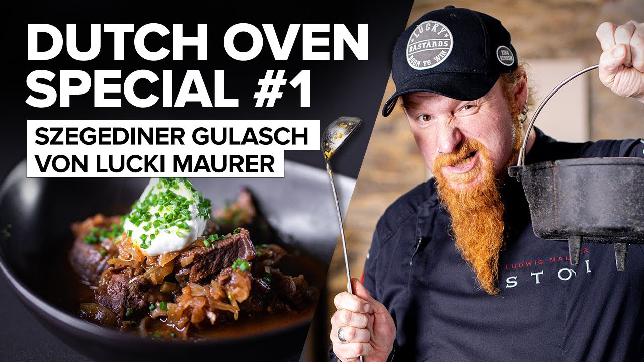 Dutch Oven Special - Teil 1: Szegediner Gulasch mit Lucki Maurer