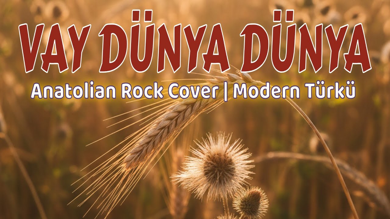 Vay Dünya Dünya - Anatolian Rock Cover | Modern Türkü 