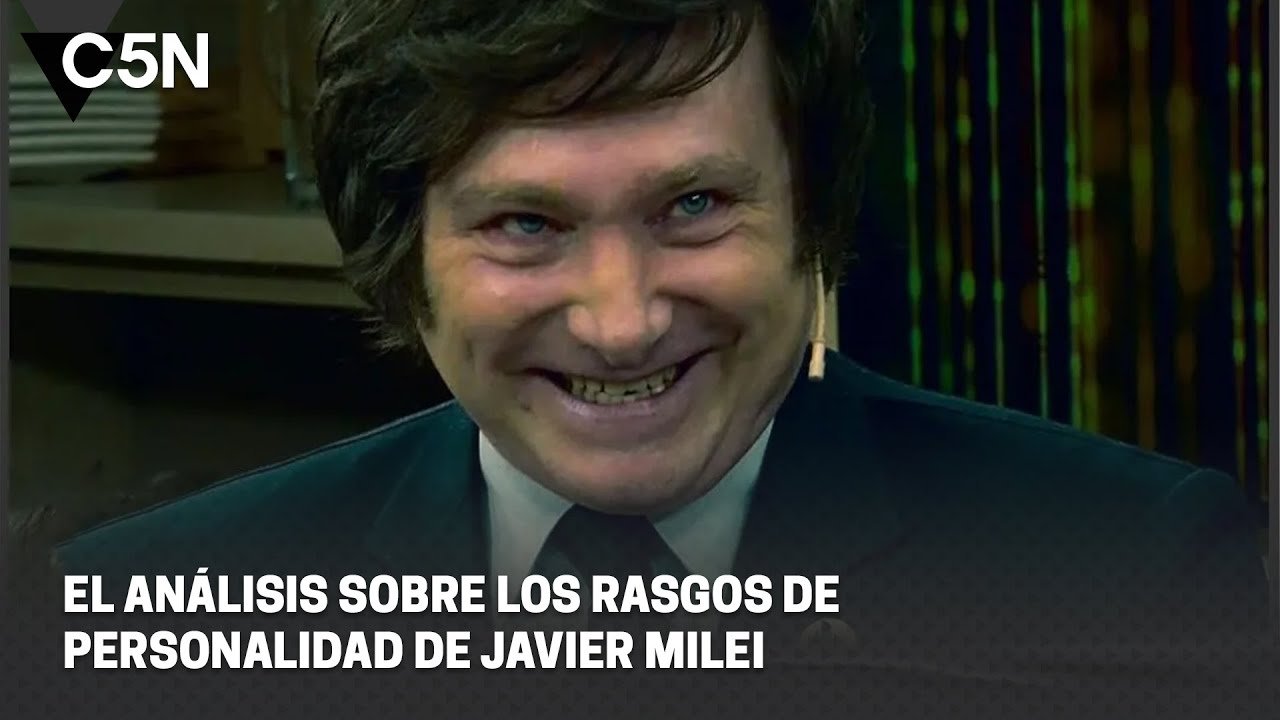 El ANÁLISIS sobre los RASGOS de la PERSONALIDAD de JAVIER MILEI