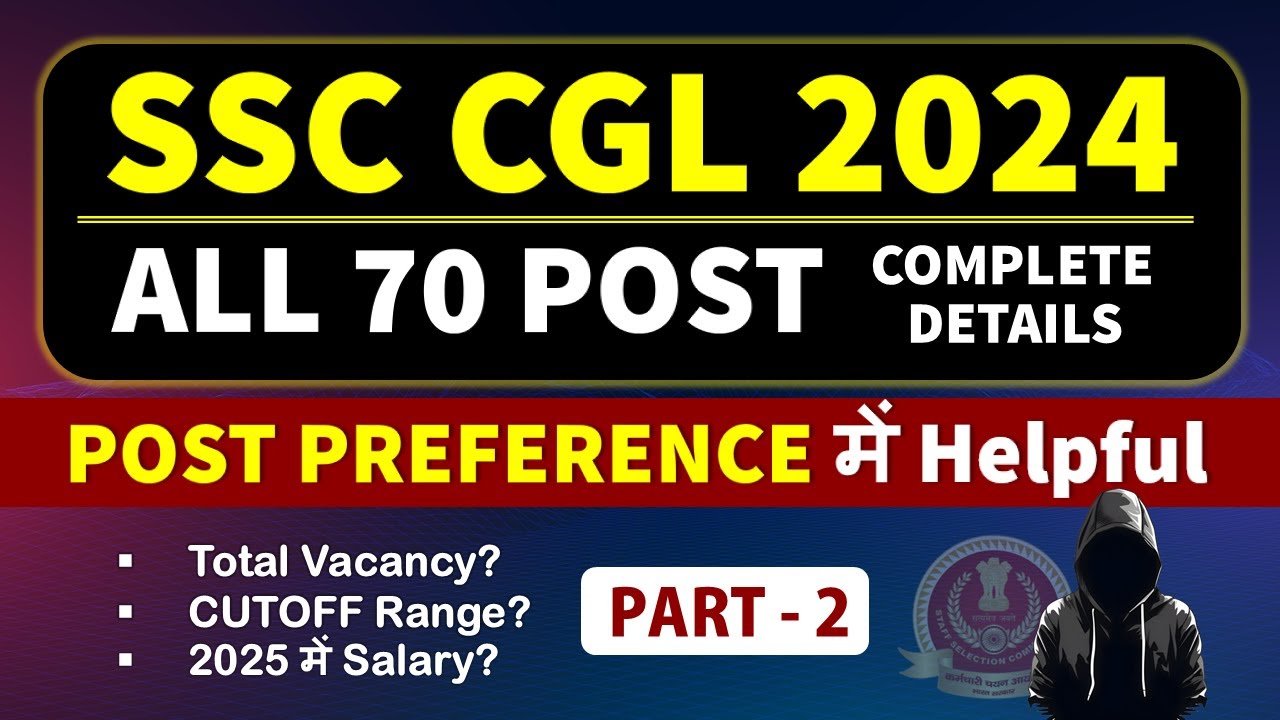 Part-2 | SSC CGL 2024 All 70 POST Complete Details 📑| POST PREFERENCE | CUTOFF, Salary? #ssccgl ⚡