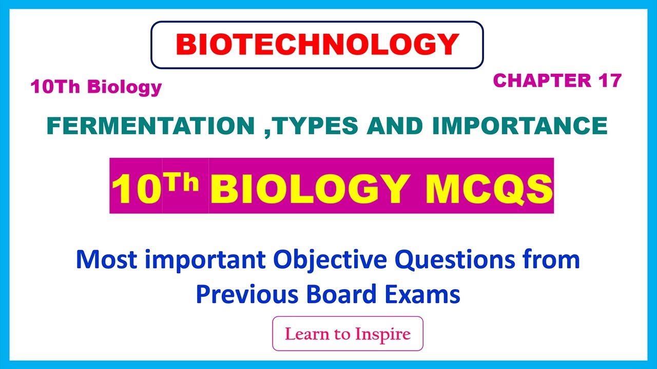Fermentation. Chapter 17.  #10BiotechnologyMCQS, #10Biologylti, #Learntoinspire,