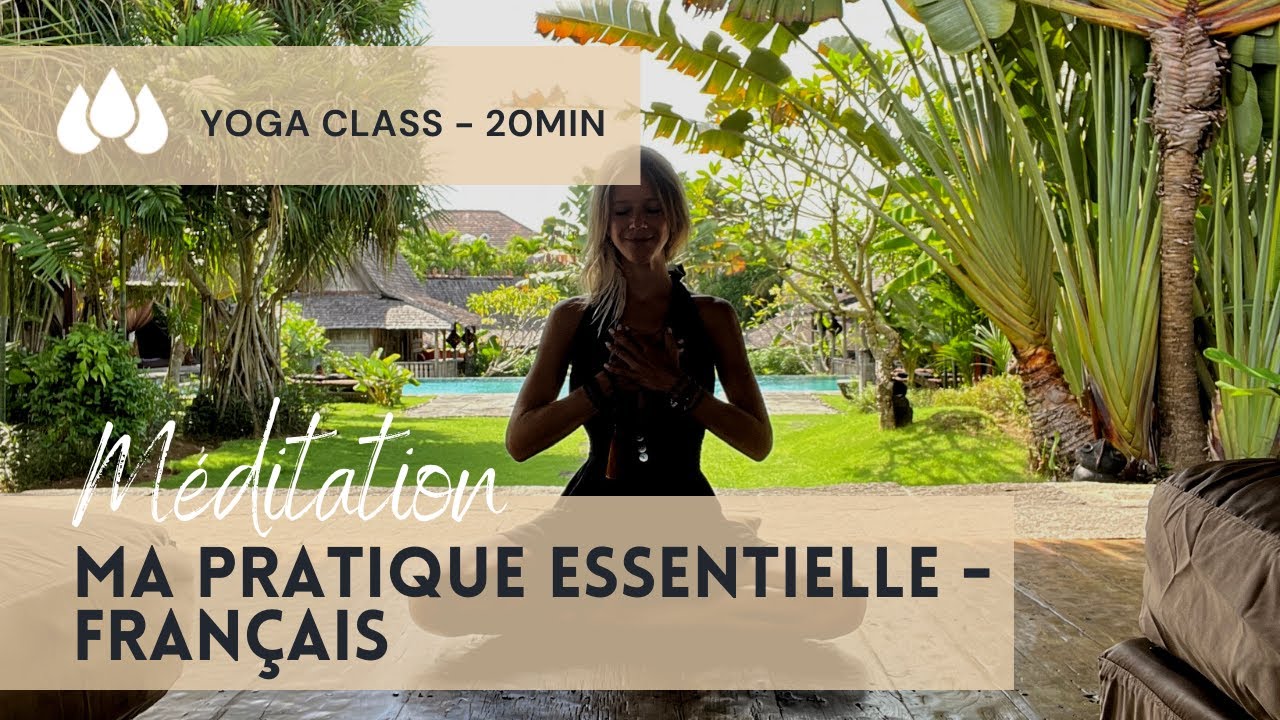 YOGA CLASS I  Ma pratique ESSENTIELLE DE MEDITATION avec Katy Misson - en Français